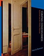 Curating Consciousness - Mysticism and the Modern Museum di Marcia Brennan edito da MIT Press