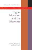 Higher Education And The Lifecourse di David Watson, Maria Slowey edito da Open University Press