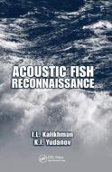 Acoustic Fish Reconnaissance di I.L. Kalikhman, K. I. Yudanov edito da Taylor & Francis Ltd