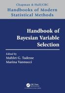 Handbook Of Bayesian Variable Selection edito da Taylor & Francis Ltd