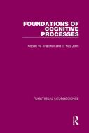 Foundations Of Cognitive Processes di Robert W. Thatcher, E. Roy John edito da Taylor & Francis Ltd
