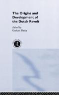 The Origins and Development of the Dutch Revolt edito da Taylor & Francis Ltd