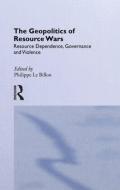 The Geopolitics of Resource Wars di Philippe Le Billon edito da Routledge