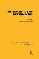 The Semantics of Determiners (Rle Linguistics B: Grammar) edito da ROUTLEDGE