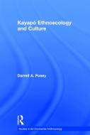 Kayapo Ethnoecology and Culture di Darrell A. Posey edito da Taylor & Francis Ltd