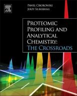 Proteomic Profiling and Analytical Chemistry di Pawe Ciborowski edito da Elsevier LTD, Oxford