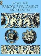 Baroque Ornament and Designs di Jacques Stella edito da Dover Publications Inc.