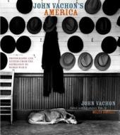 John Vachon\'s America di John Vachon edito da University Of California Press