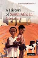 A History of South African Literature di Christopher Heywood edito da Cambridge University Press