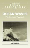 Ocean Waves di Michel K. Ochi, Michael K. Ochi, Ochi Michel K. edito da Cambridge University Press