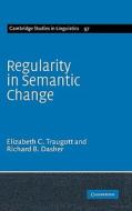 Regularity in Semantic Change di Elizabeth Close Traugott, Richard B. Dasher edito da Cambridge University Press