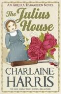 The Julius House di Charlaine Harris edito da Orion Publishing Co