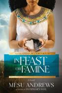 In Feast or Famine di Mesu Andrews edito da BLACKWELL NORTH AMERICA