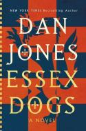 Essex Dogs di Dan Jones edito da VIKING