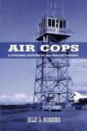 Air Cops di Billy D. Robbins edito da iUniverse