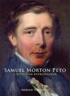 Samuel Morton Peto di Adrian Vaughan edito da Ian Allan Publishing