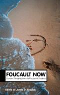 Foucault Now di James Faubion edito da Polity Press