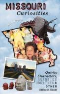 Missouri Curiosities di Josh Young edito da Rowman & Littlefield