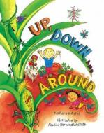Up, Down, and Around di Katherine Ayres edito da Candlewick Press (MA)
