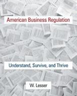 American Business Regulation di William Lesser edito da Taylor & Francis Ltd