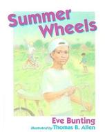Summer Wheels di Eve Bunting edito da Perfection Learning