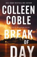 Break of Day di Colleen Coble edito da THOMAS NELSON PUB