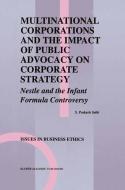 Multinational Corporations and the Impact of Public Advocacy on Corporate Strategy di S. Prakash Sethi edito da Springer Netherlands