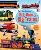 Usborne Big Book of Big Trains di Megan Cullis edito da Usborne Books