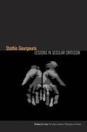Lessons in Secular Criticism di Stathis Gourgouris edito da Fordham University Press