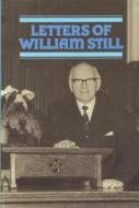 Letters of William Still: With an Introductory Biographical Sketch di William Still edito da Banner of Truth