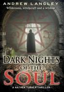 Dark Nights of the Soul di Andrew Langley edito da LPS Creative Media