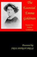 The Essential Emma Goldman di Emma Goldman edito da Free Patriot Press