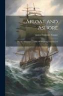 Afloat and Ashore; Or, the Adventures of Miles Wallingford, Volumes 3-4 di James Fenimore Cooper edito da Creative Media Partners, LLC