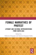 Female Narratives Of Protest edito da Taylor & Francis Ltd