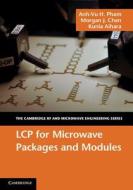 LCP for Microwave Packages and Modules di Anh-Vu H. Pham edito da Cambridge University Press