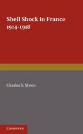 Shell Shock in France, 1914 1918 di Charles S. Myers edito da Cambridge University Press