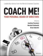 Coach Me! Your Personal Board Of Directors di Jonathan Passmore, Marshall Goldsmith, Brian Underhill edito da John Wiley And Sons Ltd