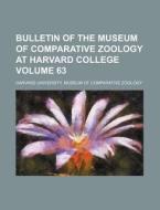 Bulletin of the Museum of Comparative Zoology at Harvard College Volume 63 di Harvard University Zoology edito da Rarebooksclub.com