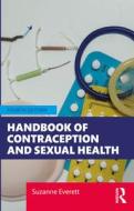 Handbook Of Contraception And Sexua di EVERETT edito da Taylor & Francis