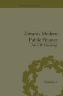 Towards Modern Public Finance di James W. Cummings edito da Routledge