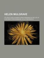 Helen Mulgrave; Or Jesuit Executorship: di Helen Mulgrave edito da Rarebooksclub.com