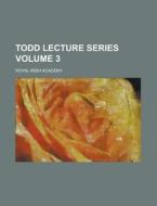 Todd Lecture Series Volume 12 di Royal Irish Academy edito da Rarebooksclub.com