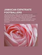 Jamaican Expatriate Footballers: Trevor di Books Llc edito da Books LLC, Wiki Series