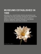 Museums Established In 1989: Museum Of J di Books Llc edito da Books LLC, Wiki Series