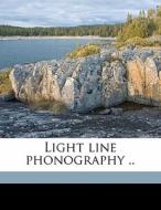 Light Line Phonography .. di Henry Teale edito da Nabu Press