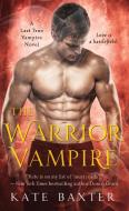 The Warrior Vampire di Kate Baxter edito da ST MARTINS PR