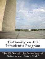 Testimony On The President\'s Program edito da Bibliogov