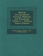 Medical Jurisprudence: Forensic Medicine and Toxicology, Volume 4 di Rudolph August Witthaus, Tracy Chatfield Becker edito da Nabu Press
