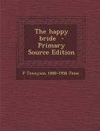 Happy Bride di F. Tennyson 1888-1958 Jesse edito da Nabu Press