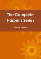 The Complete Harper's Series di Kirsten Bergen edito da Lulu.com